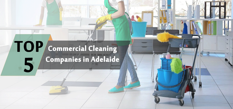 Top 5 Commercial Cleaning Companies in Adelaide