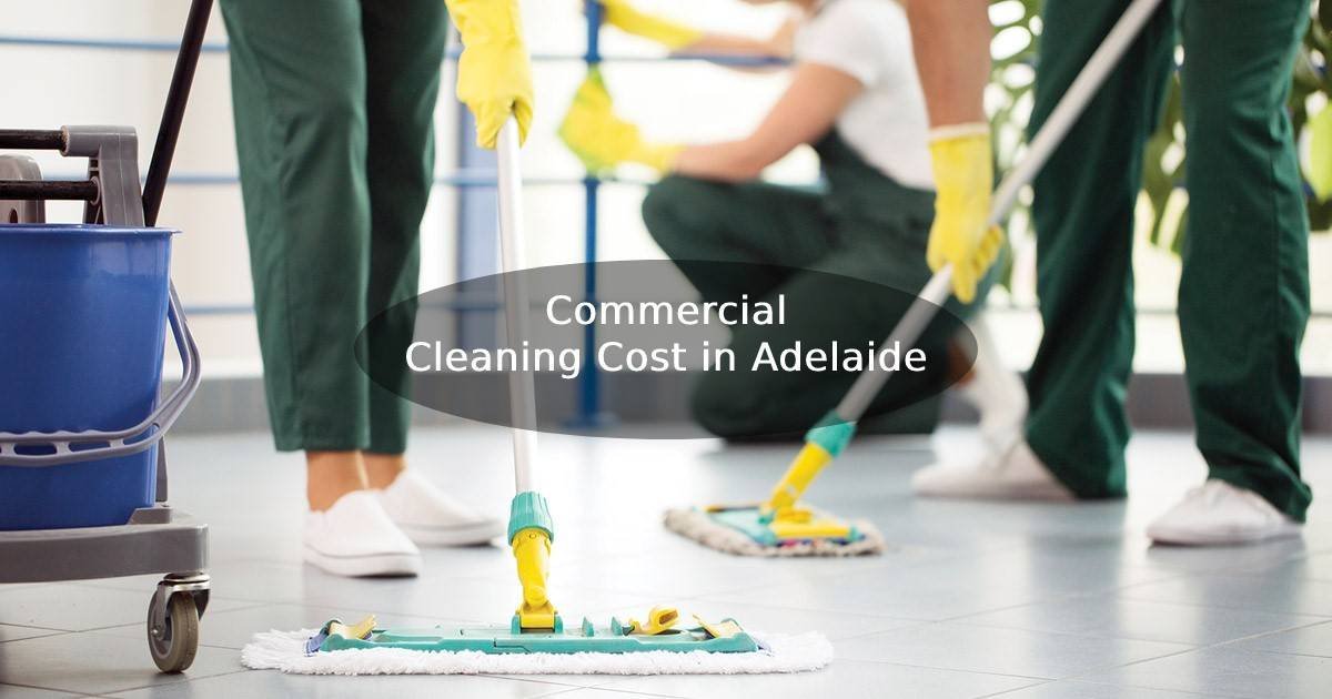 Commercial Cleaning Cost in Adelaide