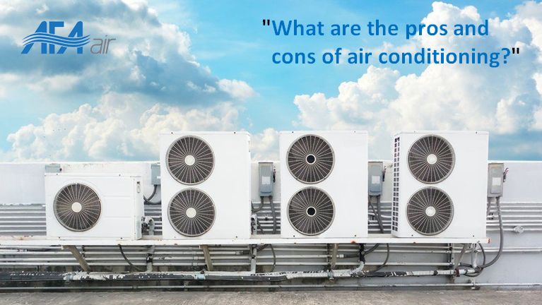What are the pros and cons of air conditioning?