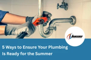 5 Ways to Ensure Your Plumbing Is Ready for the Summer
