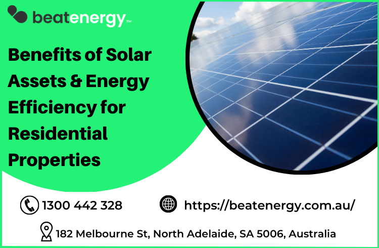 Benefits of Solar Assets & Energy Efficiency for Residential Properties