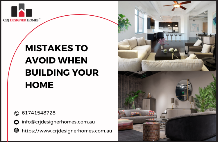 Mistakes to Avoid When Building Your Home