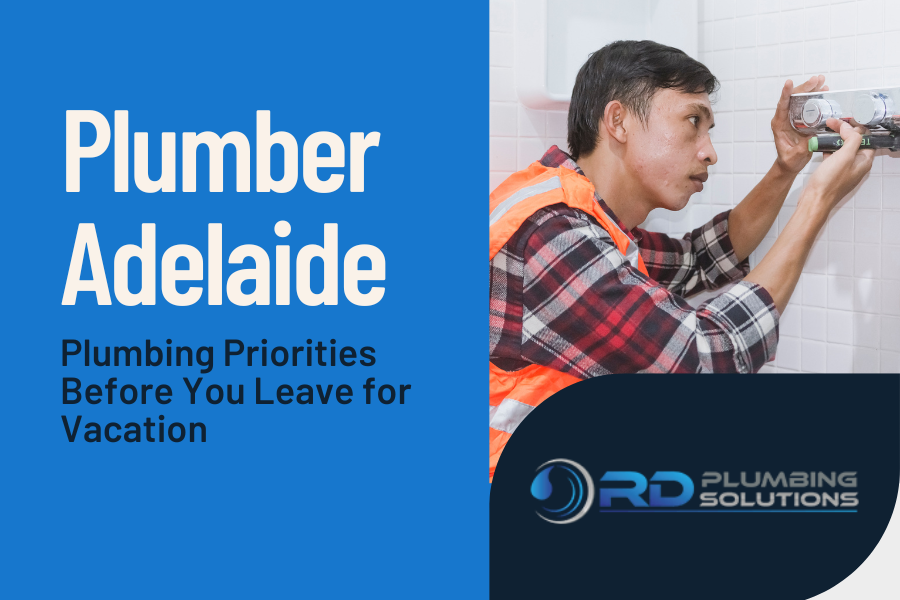 Plumbing Priorities Before You Leave for Vacation