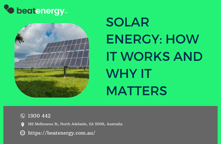 Solar Energy How It Works and Why It Matters