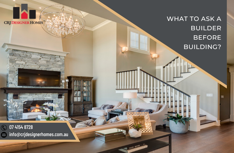 What to ask a builder before building?