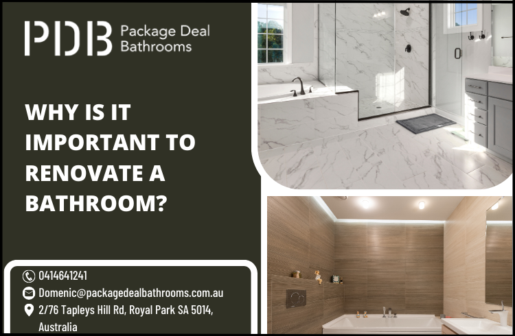 Why is it important to renovate a bathroom?
