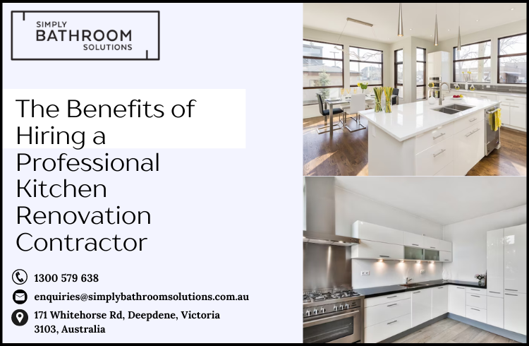 The Benefits of Hiring a Professional Kitchen Renovation Contractor