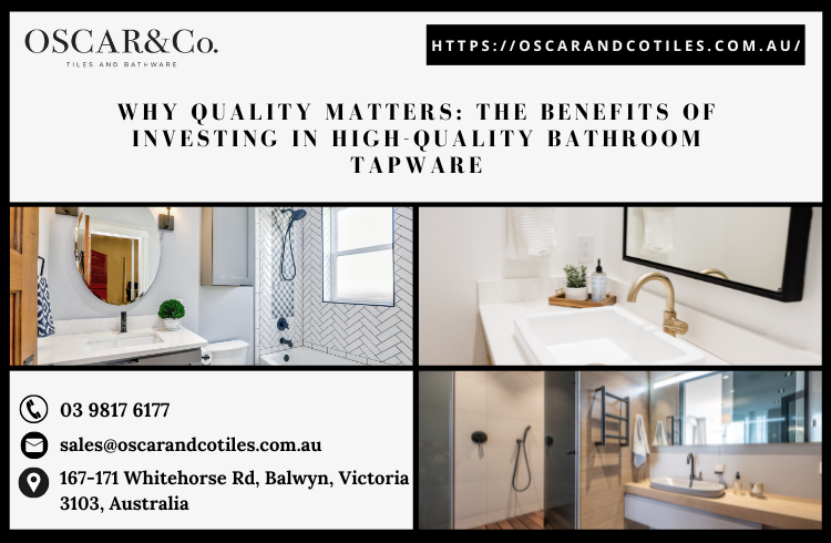 Why Quality Matters: The Benefits of Investing in High-Quality Bathroom Tapware
