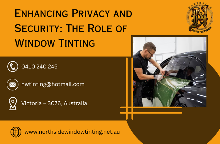 Enhancing Privacy and Security: The Role of Window Tinting
