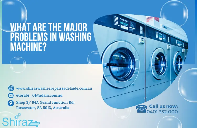 What are the major problems in washing machine?