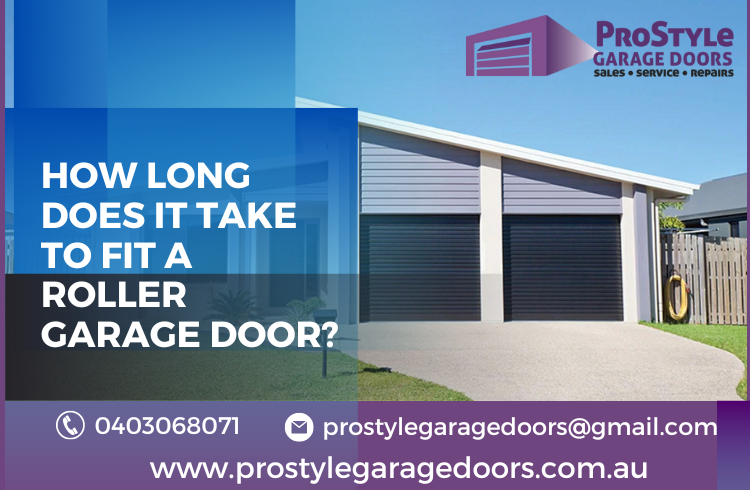 How long does it take to fit a roller garage door?
