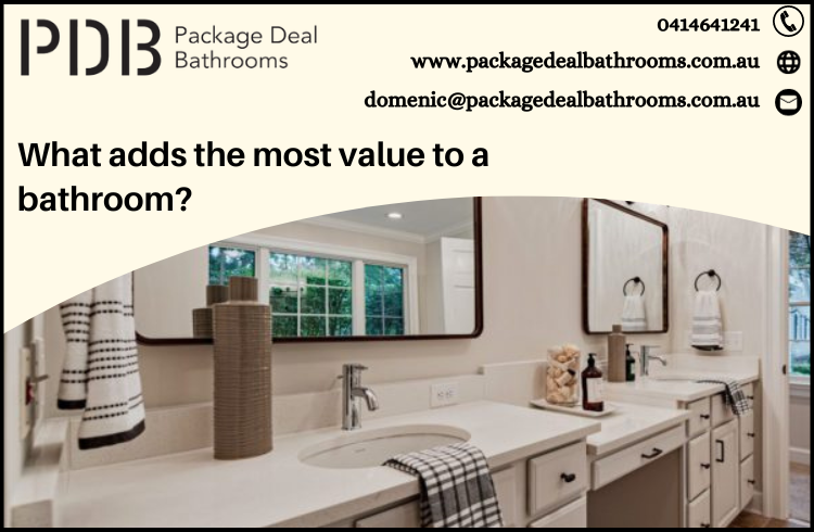 What adds the most value to a bathroom?