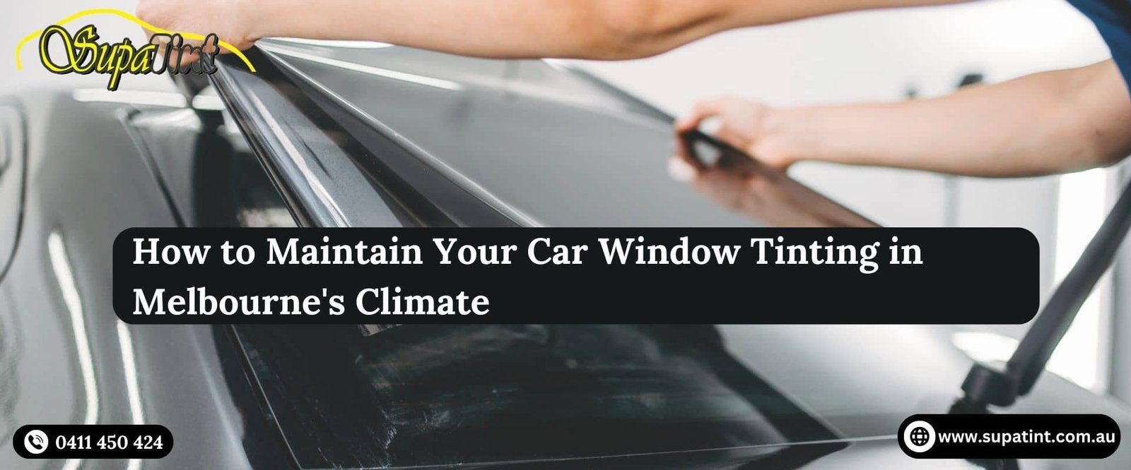 How to Maintain Your Car Window Tinting in Melbourne's Climate