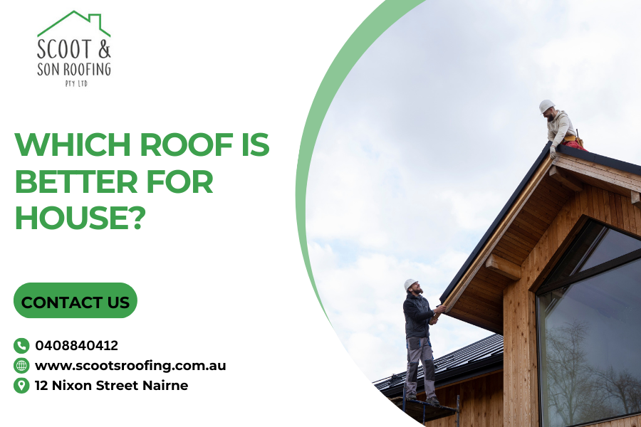 Which roof is better for house