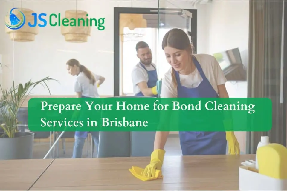 How to Prepare Your Home for Bond Cleaning Services in Brisbane