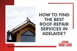 How to Find the Best Roof Repair Services in Adelaide
