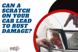 Can a Scratch on Your Car Lead to Rust Damage?