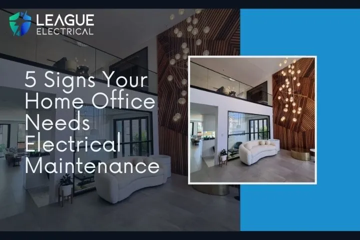 5 Signs Your Home Office Needs Electrical Maintenance