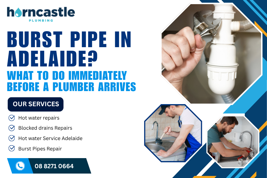 Burst Pipe in Adelaide? What to Do Immediately Before a Plumber Arrives